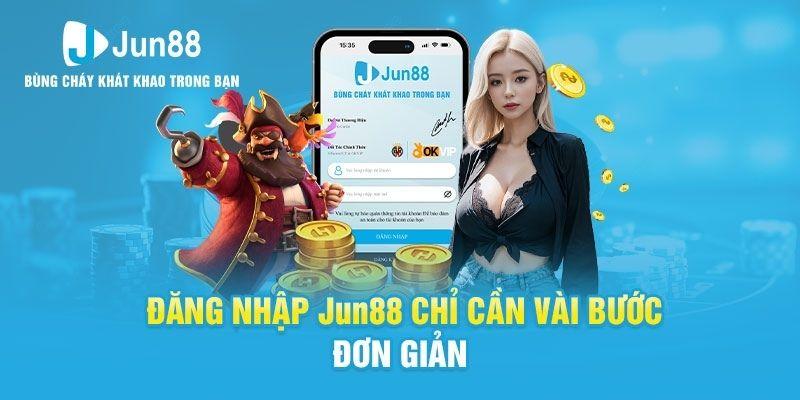 Hướng dẫn cách đăng nhập Jun88 nhanh nhất 